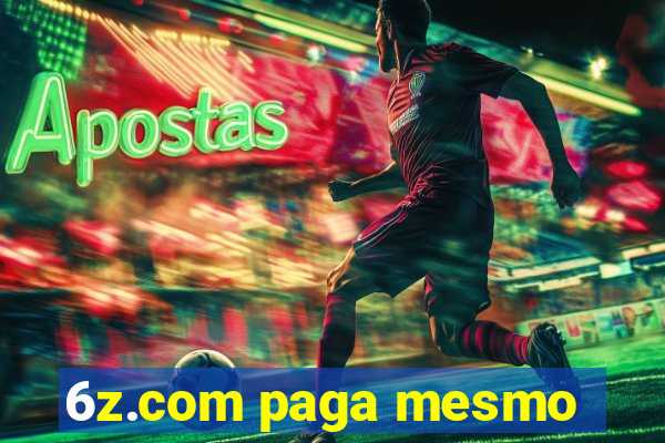 6z.com paga mesmo